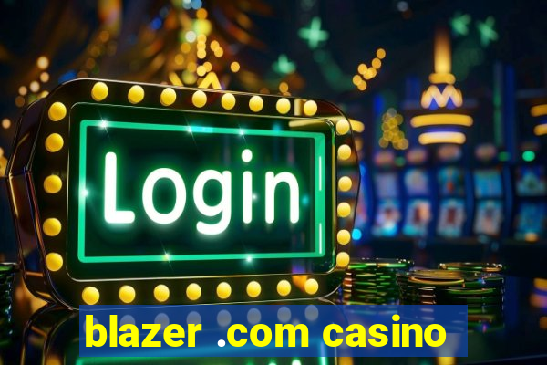 blazer .com casino